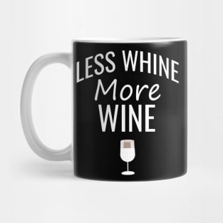 Less whine more wine Mug